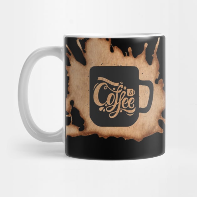 Coffee is life by ScribbleDrone